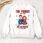 I'm Yours No Returns Or Refunds Couple Gifts Anniversary Gifts - PersonalizedOne Size Shirt - Image 4