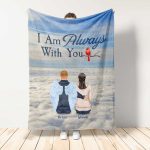 I Am Always With You - Personalized Blanket - Memorial Gift For Daughter, Son, Wife, Husband, Grief Gift, Remembrance Gift Big Size