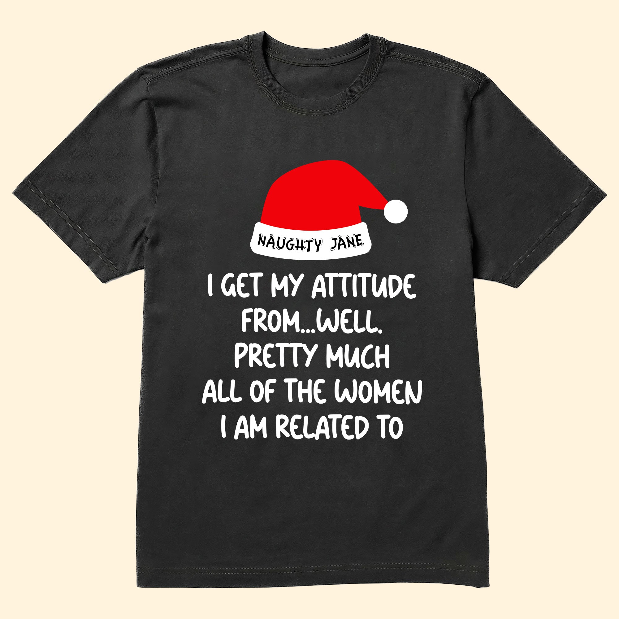 I-Get-My-Attitude-From.-Personalized-Shirt_2.jpg I Get My Attitude From... - Personalized Shirt - Image 1